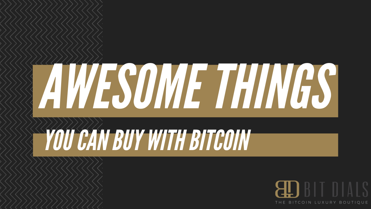 7 Awesome Things You Can Buy with Bitcoin (in 2020)